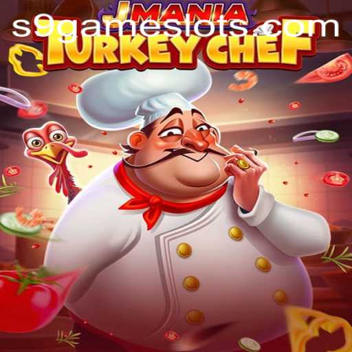 Discover the Exciting World of JManiaTurkeyChef: An S9game Adventure