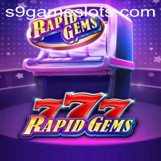 Explore the Excitement of RapidGems777: A New Era in S9game